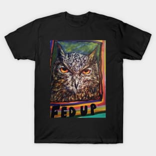 Fed up T-Shirt